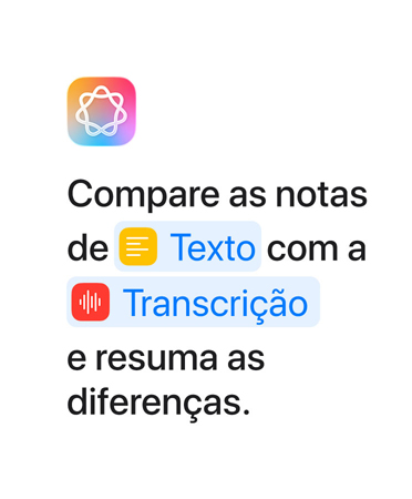 Exemplo no app Atalhos com a mensagem Compare as notas de Texto com a Transcrição e faça um resumo, com as palavras 'Texto' e 'Transcrição' destacadas em azul