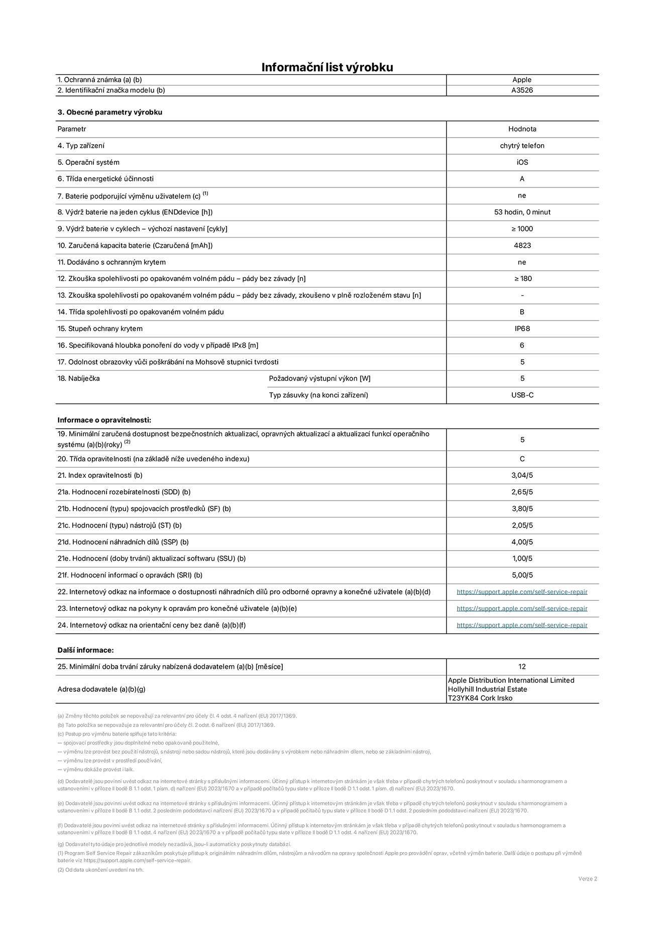 Informační list výrobku iPhone 17 Pro Max, model A3526. Dodala společnost Apple Distribution International Limited, Hollyhill Industrial Estate. Cork, Irsko T23 YK84. Typ zařízení: smartphone. Operační systém: iOS. Třída energetické účinnosti: A. Baterie vyměnitelná uživatelem: ne. Výdrž baterie na jeden cyklus: 53 hodin. Výdrž baterie v cyklech – výchozí nastavení: ≥ 1 000. Zaručená kapacita baterie: 5 088 mAh. Dodáváno s ochranným krytem: ne. Zkouška spolehlivosti po opakovaném volném pádu – pády bez závady: ≥ 180. Zkouška spolehlivosti po opakovaném volném pádu – pády bez závady, zkoušeno v plně rozloženém stavu: neuvádí se. Třída spolehlivosti po opakovaném volném pádu: B. Stupeň ochrany proti vniknutí prachu a vody: IP68. Specifikovaná hloubka ponoření do vody v případě IPx8: 6 metrů. Odolnost obrazovky vůči poškrábání na Mohsově stupnici tvrdosti: 5. Požadovaný výstupní výkon nabíječky: 5 W. Typ nabíjecí zásuvky (na konci zařízení): USB‑C. Minimální zaručená dostupnost bezpečnostních aktualizací, opravných aktualizací a aktualizací funkcí operačního systému: 5 let. Třída opravitelnosti: C. Index opravitelnosti: 3,04/5. Hodnocení rozebíratelnosti (SDD): 2,65/5. Hodnocení spojovacích prostředků: 3,80/5. Hodnocení nástrojů: 2,05/5. Hodnocení náhradních dílů: 4,00/5. Hodnocení aktualizací softwaru: 1,00/5. Hodnocení informací o opravách: 5,00/5. Internetový odkaz na informace o dostupnosti náhradních dílů pro odborné opravny a konečné uživatele: https://support.apple.com/self-service-repair. Internetový odkaz na pokyny k opravám pro konečné uživatele: https://support.apple.com/self-service-repair. Internetový odkaz na orientační ceny bez daně: https://support.apple.com/self-service-repair. Je nabízena obecná 12měsíční záruka.